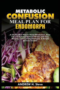 Metabolic Confusion Meal Plan for Endomorph