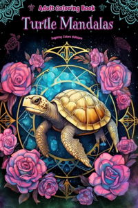 Turtle Mandalas Adult Coloring Book Anti-Stress and Relaxing Mandalas to Promote Creativity