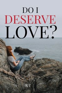 Do I Deserve Love?