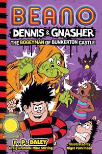 Beano Dennis & Gnasher: The Bogeyman of Bunkerton Castle