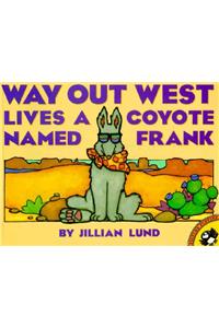 Way Out West Lives a Coyote Named Frank