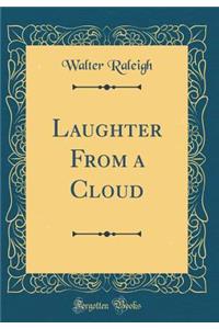 Laughter From a Cloud (Classic Reprint)