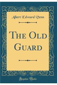 The Old Guard (Classic Reprint)