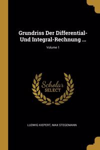 Grundriss Der Differential- Und Integral-Rechnung ...; Volume 1