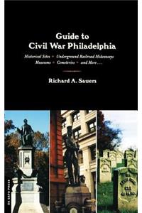 Guide to Civil War Philadelphia