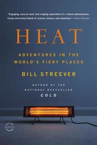Heat: Adventures in the World's Fiery Places