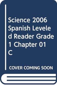 Science 2006 Spanish Leveled Reader Grade 1 Chapter 01 C