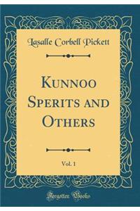 Kunnoo Sperits and Others, Vol. 1 (Classic Reprint)