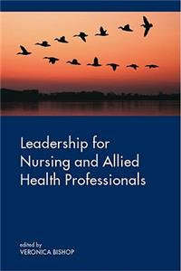 Leadership for Nursing and Allied Health Care Professions