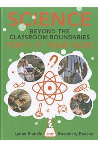 Science Beyond the Classroom Boundaries for 7-11 Year Olds