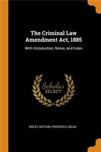 The Criminal Law Amendment Act, 1885