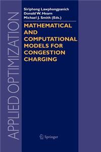 Mathematical and Computational Models for Congestion Charging