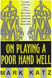 On Playing a Poor Hand Well