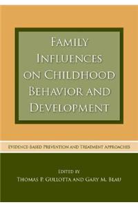 Family Influences on Childhood Behavior and Development