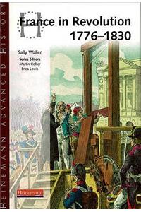 Heinemann Advanced History: France in Revolution 1776-1830