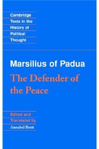 Marsilius of Padua: The Defender of the Peace