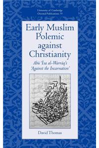 Early Muslim Polemic Against Christianity