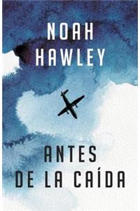 Antes de la CaÃ­da: (before the Fall - Spanish-Language Ed.)