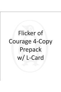 Flicker of Courage 4-copy Prepack w/ L-Card