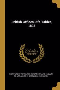 British Offices Life Tables, 1893