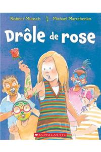 Drôle de Rose