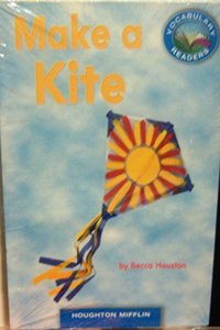Houghton Mifflin Reading Leveled Readers California: Vocab Readers 6 Pack Below Level Grade K Unit 1 Selection 5 Book 5 - Make a Kite
