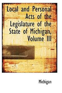 Local and Personal Acts of the Legislature of the State of Michigan, Volume III