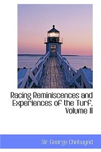 Racing Reminiscences and Experiences of the Turf, Volume II