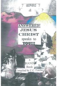 Asked And Answered Jesus Christ Speaks To You