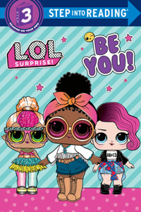 Be You! (L.O.L. Surprise!)