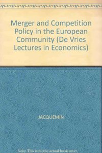 Merger And Competition Policy In The European Community (De Vries Lectures in Economics)