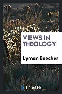 VIEWS IN THEOLOGY