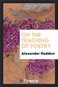 On the Teaching of Poetry