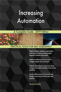 Increasing Automation A Complete Guide - 2019 Edition