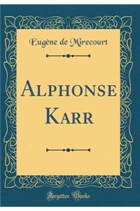 Alphonse Karr (Classic Reprint)