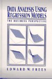 Data Analysis Using Regression Models: The Business Perspective