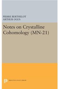 Notes on Crystalline Cohomology