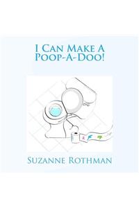 I Can Make A Poop-A-Doo!
