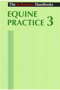 Equine Practice 3 (In Practice Handbooks)