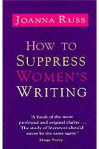 How to Suppress Women's Writing