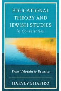 Educational Theory and Jewish Studies in Conversation