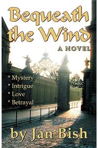 Bequeath the Wind