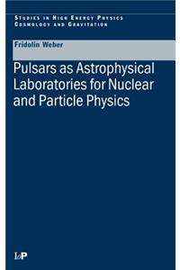 Pulsars as Astrophysical Laboratories for Nuclear and Particle Physics