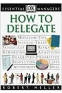 How To Delegate (Essential Managers)