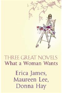 Three Great Novels: What A Woman Wants