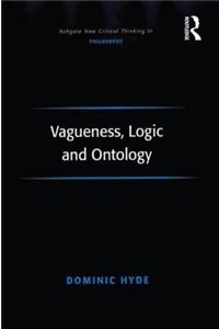 Vagueness, Logic and Ontology
