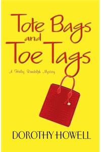 Tote Bags and Toe Tags
