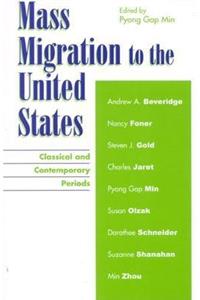 Mass Migration to the United States: Classical and Contemporary Periods