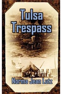 Tulsa Trespass / Return to Tulsa