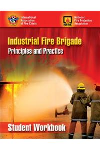 Industrial Fire Brigade: Principles and Practice, Student Workbook